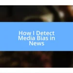 How I Detect Media Bias in News