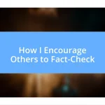 How I Encourage Others to Fact-Check