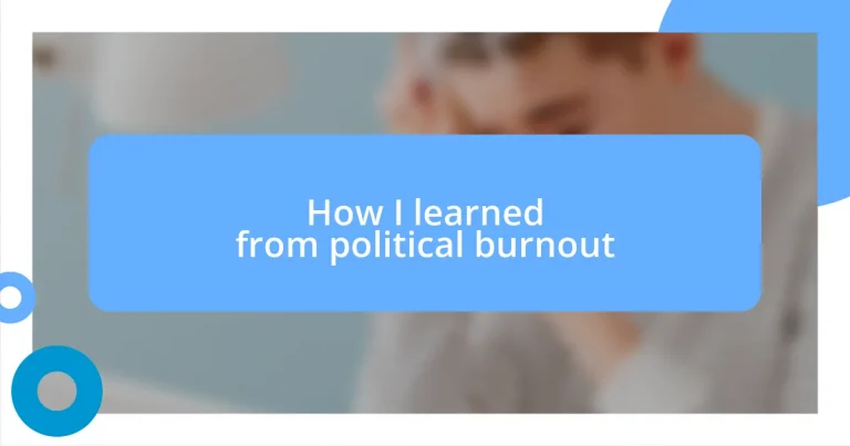 How I learned from political burnout