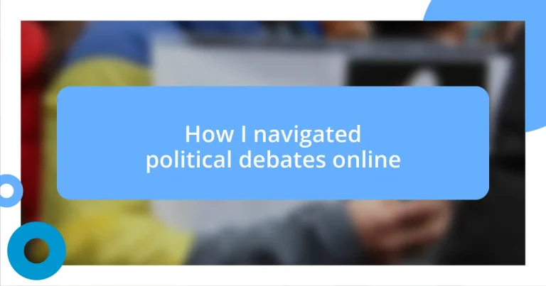 How I navigated political debates online