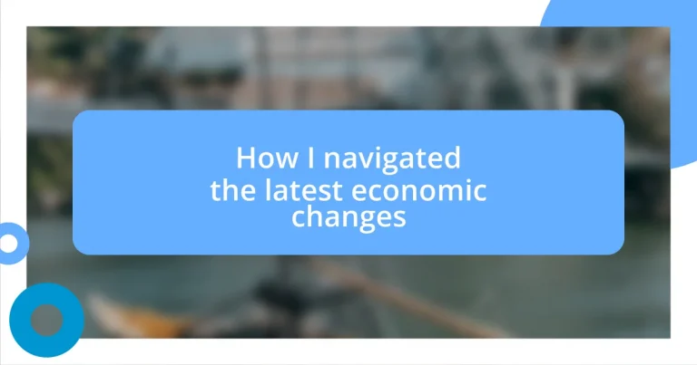 How I navigated the latest economic changes