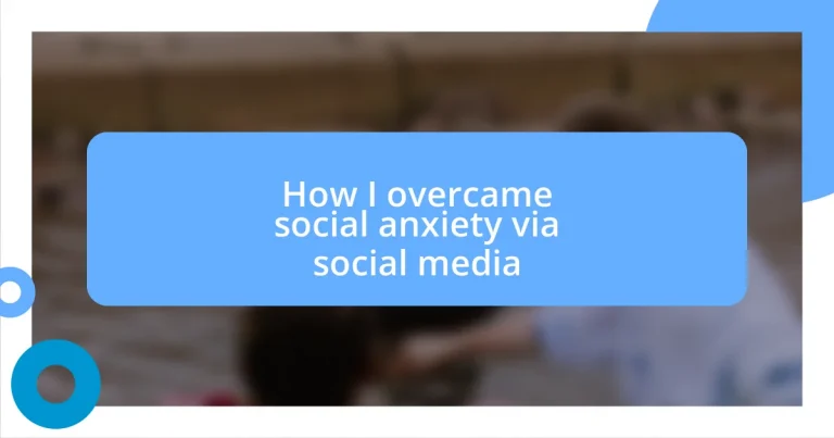 How I overcame social anxiety via social media