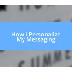 How I Personalize My Messaging