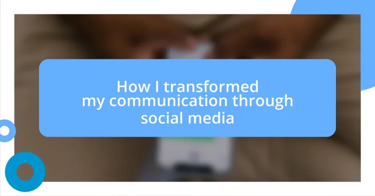 How I transformed my communication through social media