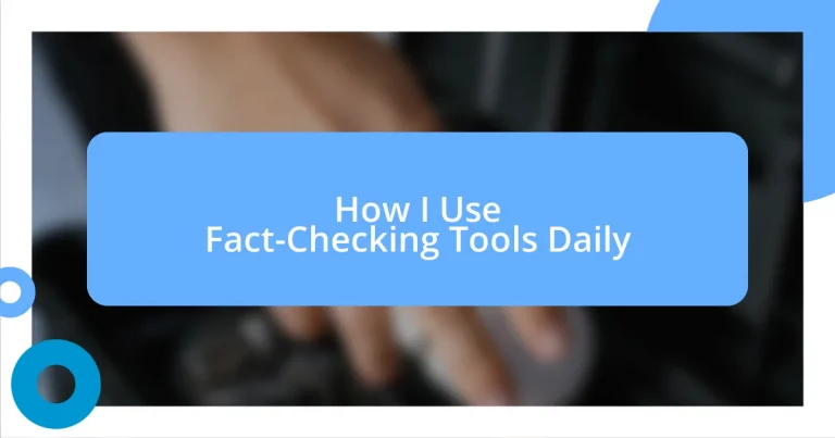 How I Use Fact-Checking Tools Daily