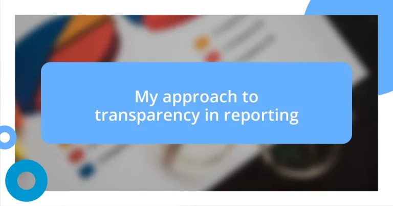 My approach to transparency in reporting