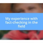 My experience with fact-checking in the field