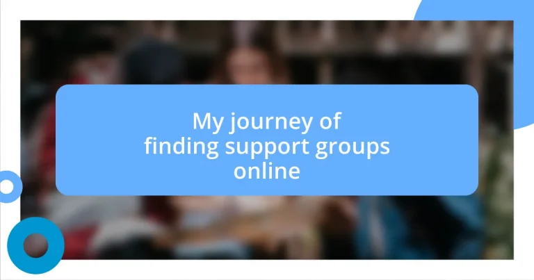 My journey of finding support groups online