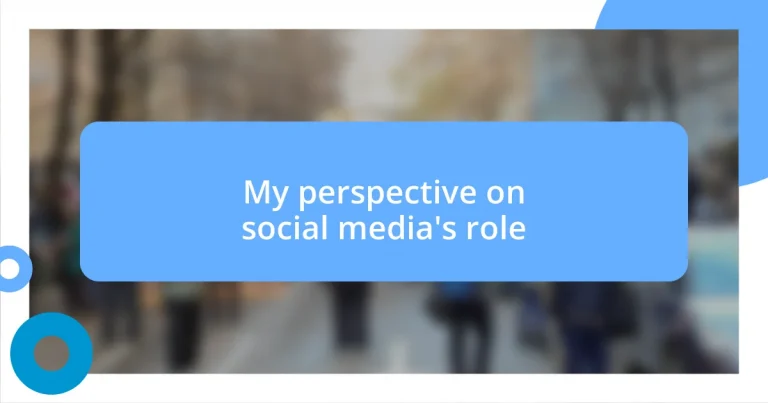 My perspective on social media’s role