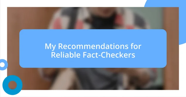 My Recommendations for Reliable Fact-Checkers