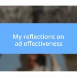 My reflections on ad effectiveness