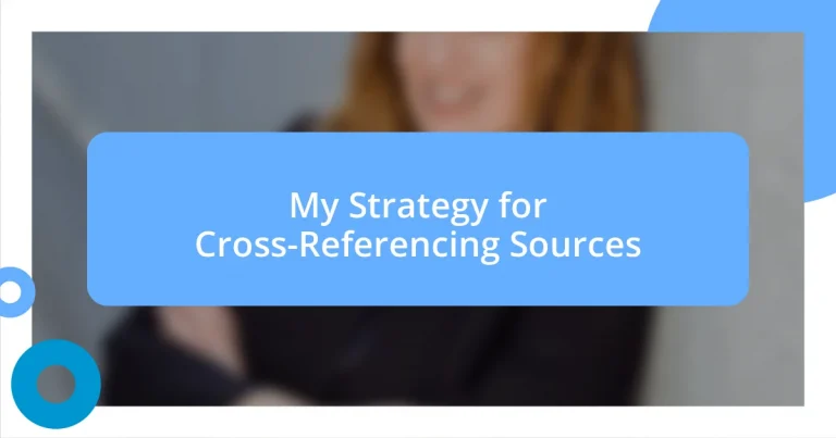 My Strategy for Cross-Referencing Sources