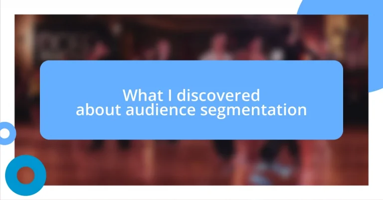 What I discovered about audience segmentation