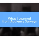 What I Learned from Audience Surveys