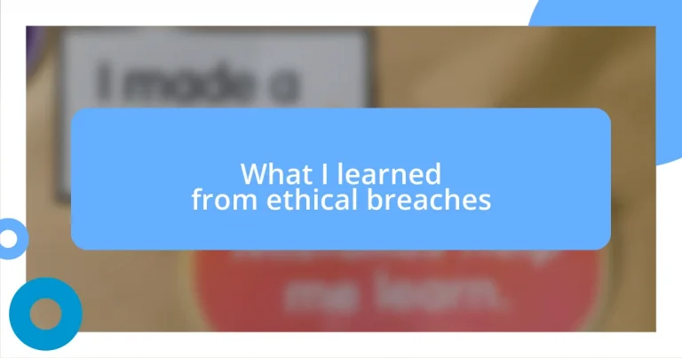 What I learned from ethical breaches